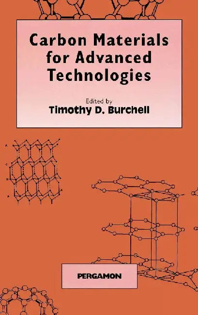 Carbon Materials for Advanced Technologies by Burchell