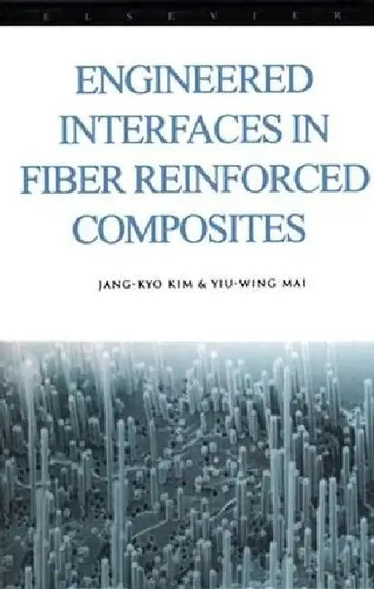 Engineered Interfaces in Fiber Reinforced Composites by Kim , Mai