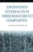Engineered Interfaces in Fiber Reinforced Composites by Kim , Mai