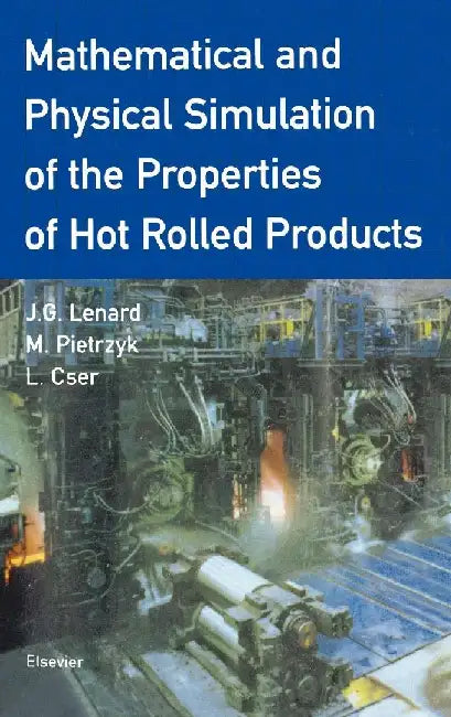 Mathematical and Physical Simulation of the Properties of Hot Rolled Products by Pietrzyk, Maciej