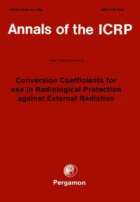 ICRP Publication 74: Conversion Coefficients for use in Radiological Protection against External Radiation
