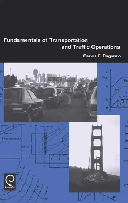 Fundamentals of Transportation and Traffic Operations by Carlos F. Daganzo