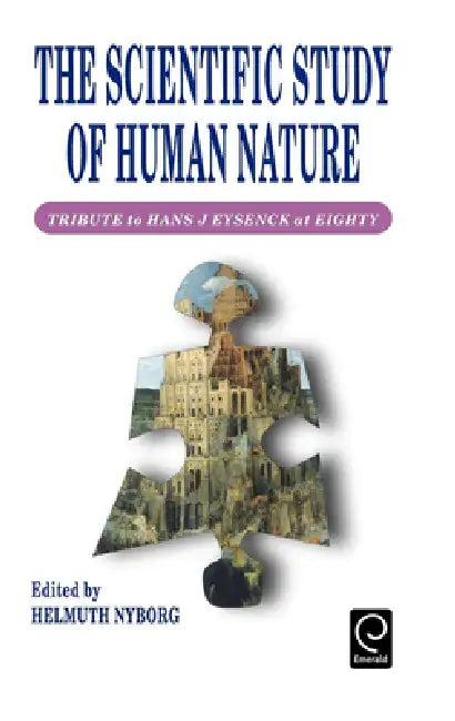 Scientific Study of Human Nature: Tribute to Hans J.Eysenck at Eighty by Helmuth Nyborg