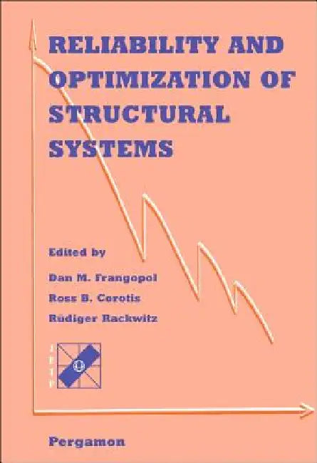 Reliability and Optimization of Structural Systems by D. M. Frangopol, R. B. Corotis, R. Rackwitz