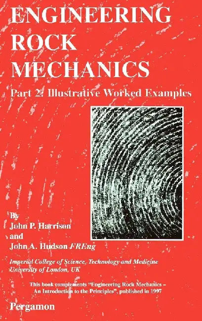 Engineering Rock Mechanics: Part 2: Illustrative Worked Examples by Harrison