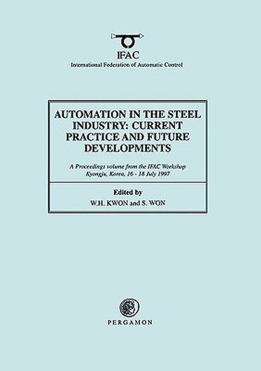 Automation In The Steel Industry: Current by Kwon, W. H.