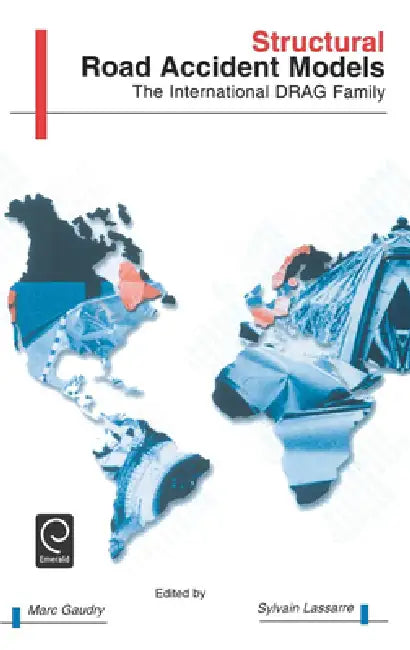 Structural Road Accident Models: The International Drag Family by Marc J. I. Gaudry, Sylvain Lassarre