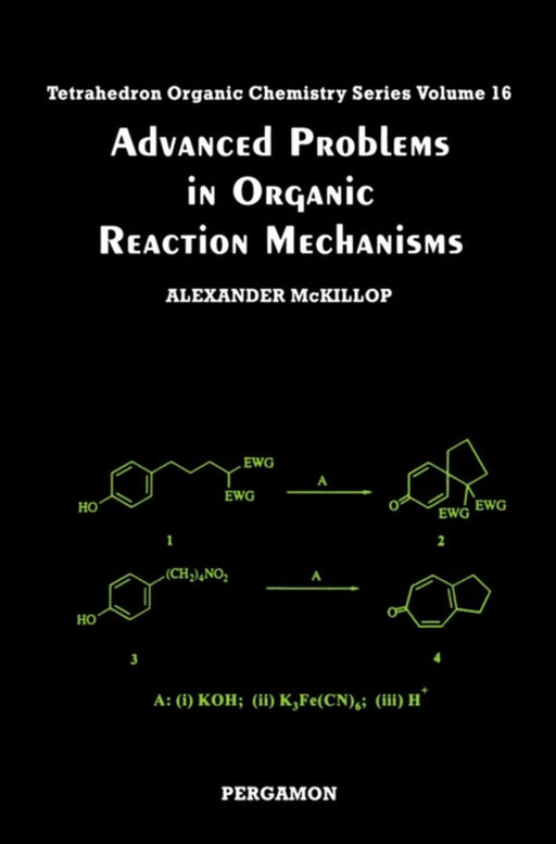 Advanced Problems In Organic Reaction Mechanisms by A. McKillop