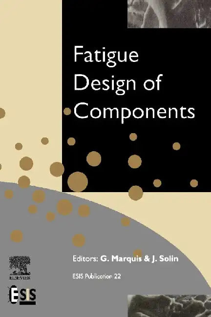 Fatigue Design of Components by Marquis , Solin