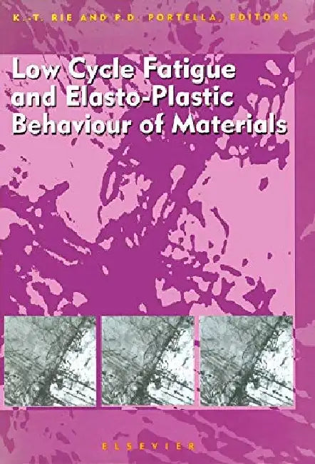 Low Cycle Fatigue and Elasto-Plastic Behaviour of Materials by Portella , Rie