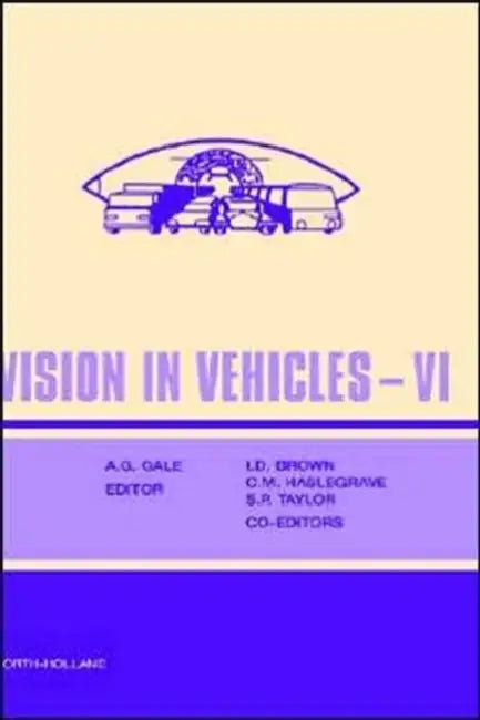 Vision in Vehicles VI by A. Gale, I. D. Brown, S. P. Taylor