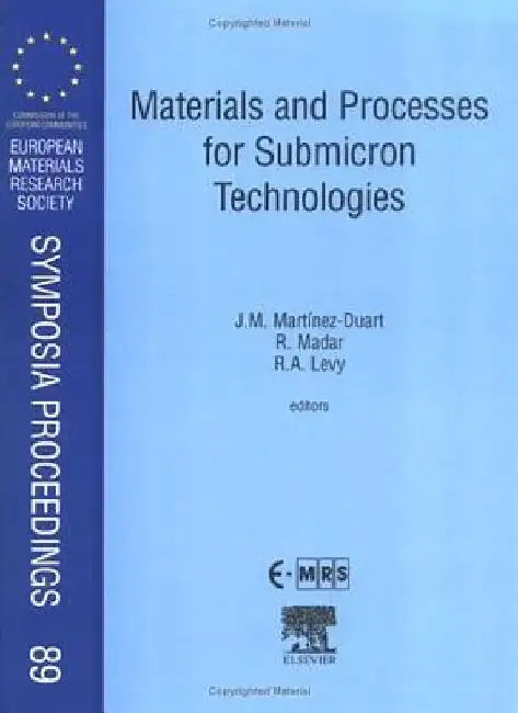 Materials and Processes for Submicron Technologies by J. M. Martinez-Duart