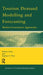 Tourism Demand Modelling and Forecasting by Haiyan Song