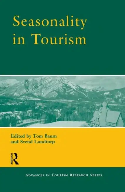 Seasonality in Tourism by Baum Tom