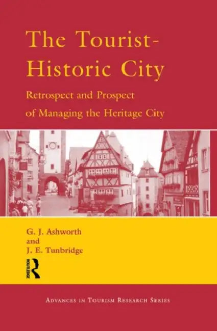 The Tourist-Historic City by Ashworth G.J.