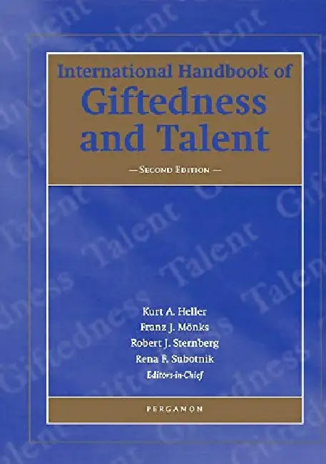 International Handbook of Giftedness and Talent by Heller, Mönks, Subotnik , Sternberg