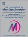 The Encyclopedia of Mass Spectrometry: Historical Perspectives, Part A: The Development of Mass Spectrometry by Keith A. Nier