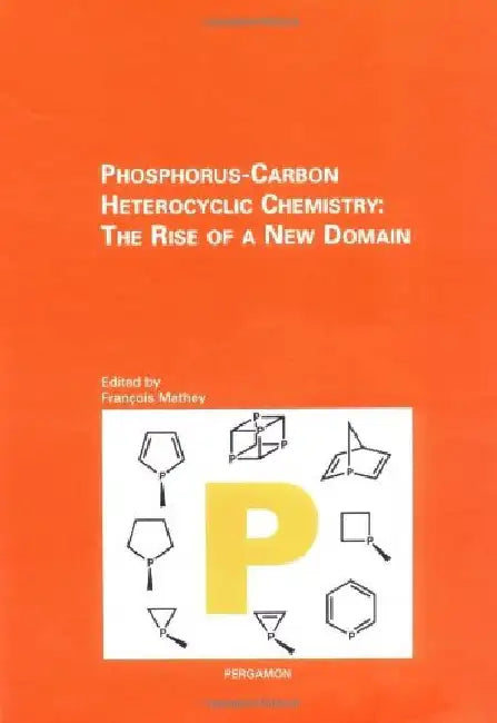Phosphorus-Carbon Heterocyclic Chemistry: The Rise of a New Domain by Mathey