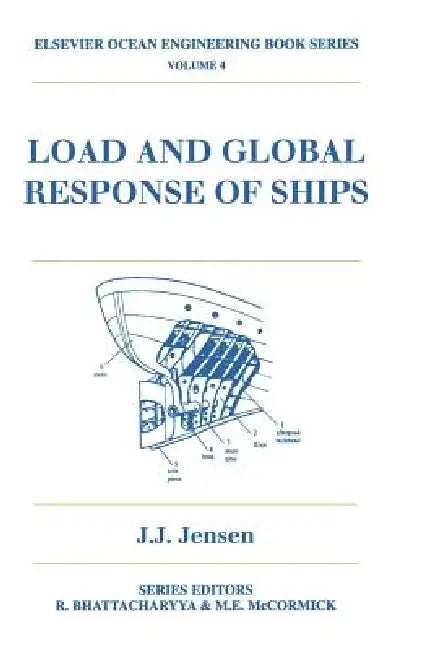 Load and Global Response of Ships: Volume 4 by J. J. Jensen