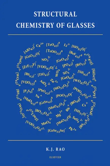 Structural Chemistry of Glasses by K. J. Rao