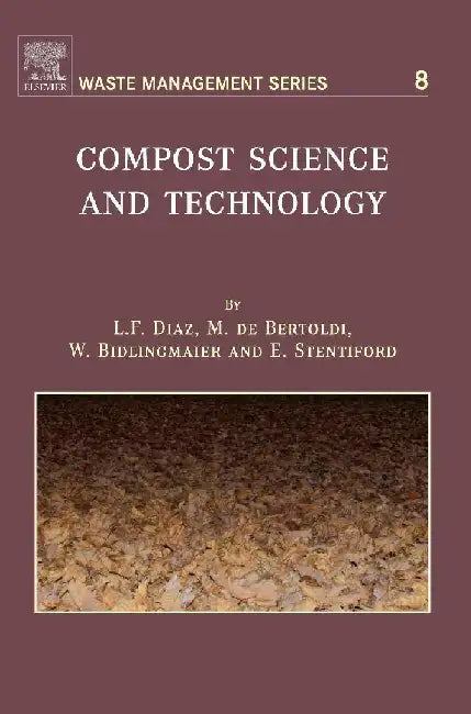 Compost Science and Technology by Diaz, de Bertoldi , Bidlingmaier