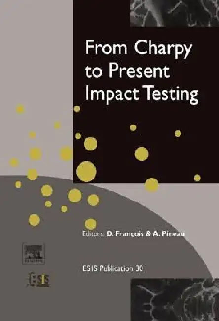 From Charpy to Present Impact Testing by D. Francois