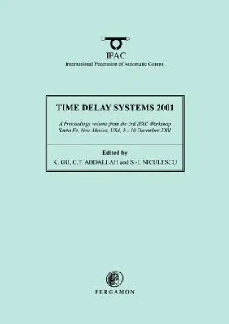 Time Delay Systems 2001 by K. Gu, C. Abdullah, S-I Niculescu