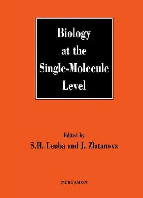 Biology at the Single Molecule Level by S. H. Leuba