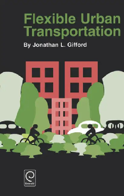 Flexible Urban Transportation by Jonathan L. Gifford