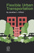Flexible Urban Transportation by Jonathan L. Gifford