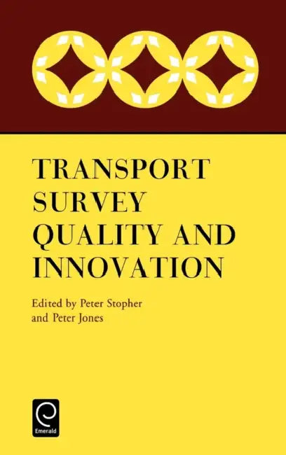 Transport Survey Quality and Innovation by P. Jones, Peter R. Stopher