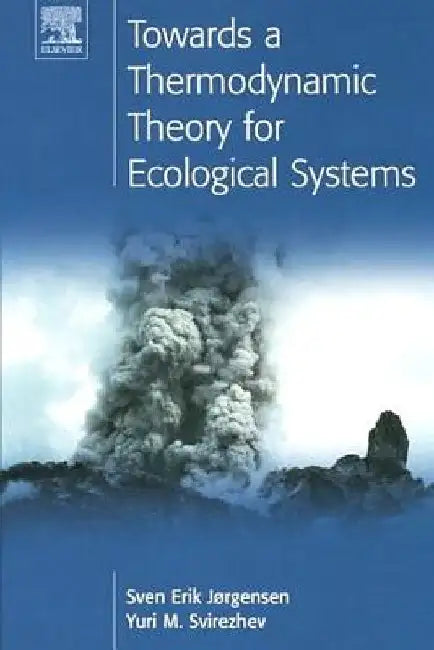 Towards a Thermodynamic Theory for Ecological Systems by S. E. Jorgensen