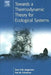 Towards a Thermodynamic Theory for Ecological Systems by S. E. Jorgensen