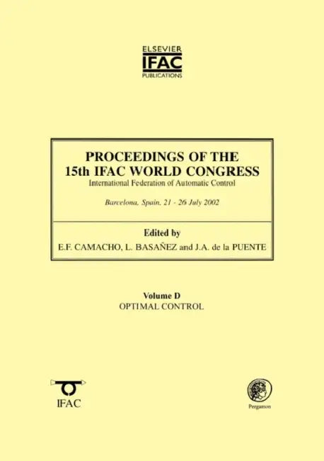 Proceedings of the 15th Ifac World Congress, Vol. D: Optimal Control by Ifac