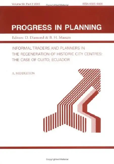 Informal Traders and Planners in the Re-generation of Historic Centres (Progress in Planning, Vol 59) by MIDDLETON