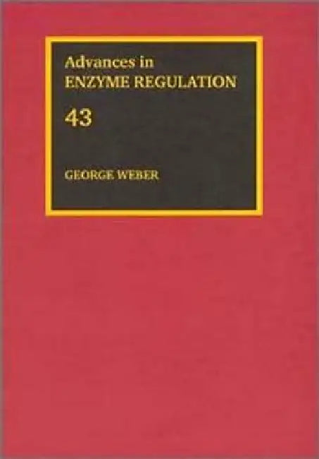 Advances in Enzyme Regulation by George Weber