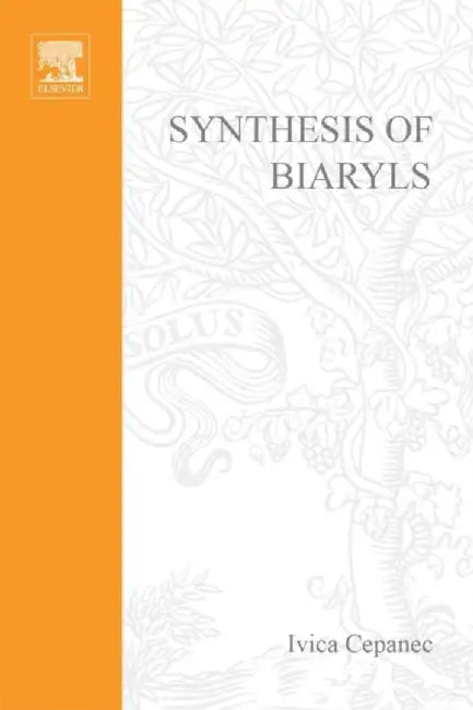 Synthesis Of Biaryls by Ivica Cepanec