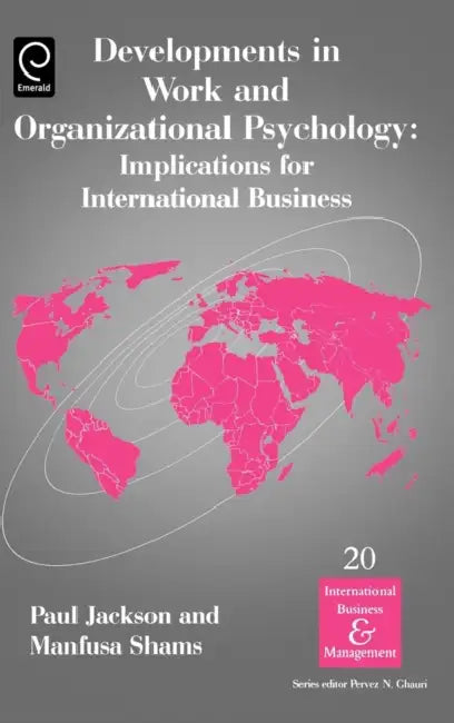 Developments in Work and Organizational Psychology: Implications for International Business by Manfusa Shams, Paul Jackson