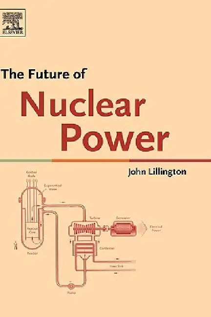 The Future of Nuclear Power by John Lillington