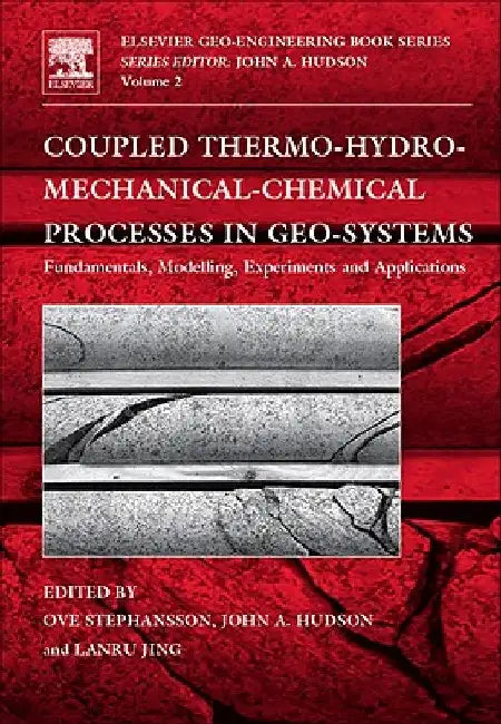 Coupled Thermo-Hydro-Mechanical-Chemical Processes in Geo-systems by Ove Stephansson