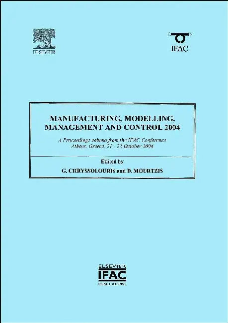 Manufacturing, Modelling, Management and Control 2004 by Chryssolouris , Mourtzis