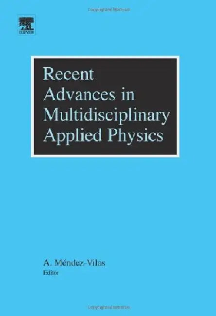 Recent Advances in Multidisciplinary Applied Physics: Proceedings of the First International Meeting on Applied Physics (APHYS-2003) by Antonio Mendez-Vilas