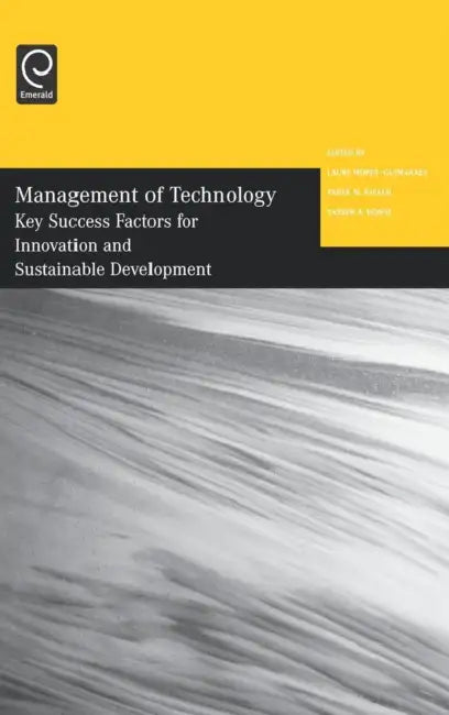 Management of Technology: Key Success Factors for Innovation and Sustainable Development - Selected Papers from the Twelfth International Conference o by Laure Morel-Guimaraes, Tarek M. Khalil, Yasser A. Hosni