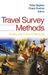 Travel Survey Methods: Quality and Future Directions by Peter R. Stopher, Cheryl Stecher