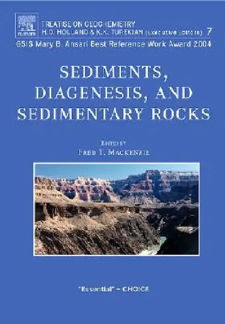 Sediments, Diagenesis, and Sedimentary Rocks: Treatise on Geochemistry by F. T. MacKenzie
