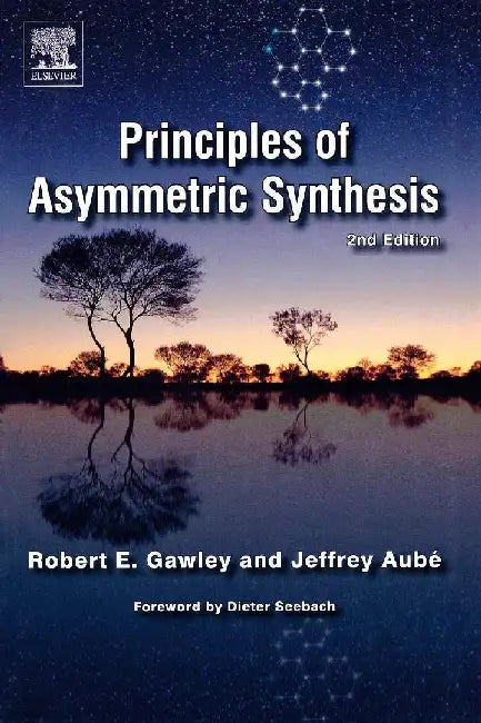 Principles of Asymmetric Synthesis by Gawley, Robert E.
