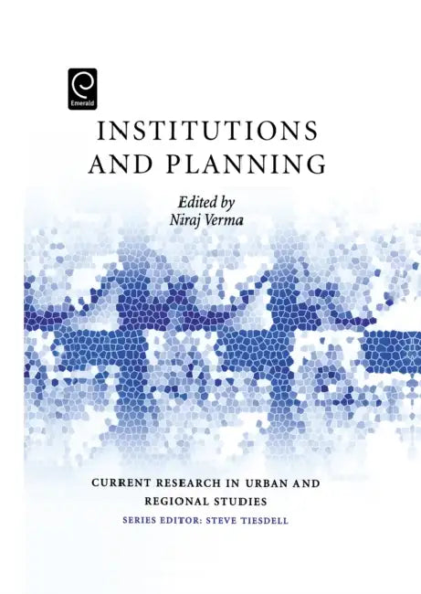 Institutions and Planning by Niraj Verma, Steven Tiesdell