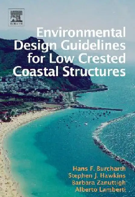 Environmental Design Guidelines for Low Crested Coastal Structures by Stephen J. Hawkins