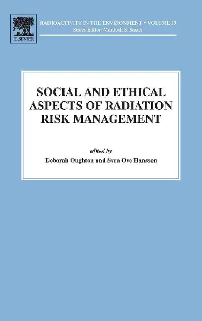 Social and Ethical Aspects of Radiation Risk Management by Oughton , Hansson