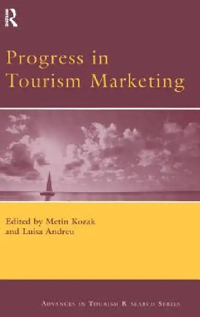 Progress in Tourism Marketing by Metin Kozak, Luisa Andreu